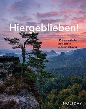 portada Holiday Reisebuch: Hiergeblieben! 55 Fantastische Reiseziele in Deutschland (in German)