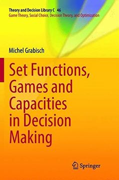 portada Set Functions, Games and Capacities in Decision Making (Theory and Decision Library c) 