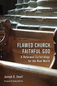 portada Flawed Church, Faithful God: A Reformed Ecclesiology for the Real World 