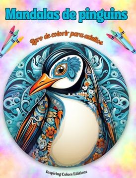 portada Mandalas de pinguins Livro de colorir para adultos Imagens antiestresse para estimular a criatividade: Imagens místicas de pinguins para aliviar o est (en Portugués)