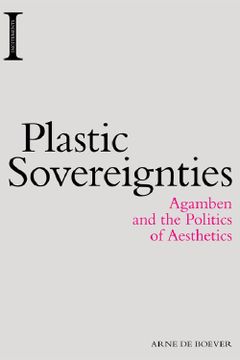 portada Plastic Sovereignties: Agamben and the Politics of Aesthetics (Incitements) (en Inglés)