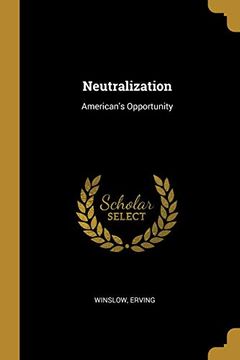 portada Neutralization: American's Opportunity (en Inglés)