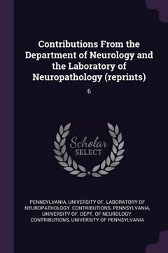 portada Contributions From the Department of Neurology and the Laboratory of Neuropathology (reprints): 6 (en Inglés)