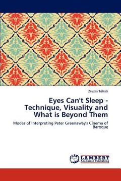 portada eyes can't sleep - technique, visuality and what is beyond them (en Inglés)