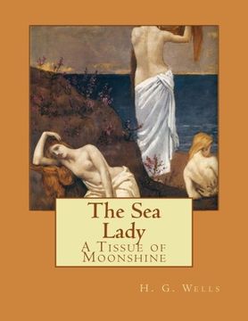 portada The sea Lady: A Tissue of Moonshine (en Inglés)