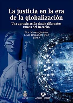 portada Justicia en la era de la Globalización,La. Una Aproximación Desde Diferentes ram (in Spanish)