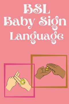 portada BSL Baby Sign Language.Educational book, contains everyday signs.