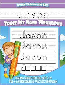 portada Jason Letter Tracing for Kids Trace my Name Workbook: Tracing Books for Kids ages 3 - 5 Pre-K & Kindergarten Practice Workbook (en Inglés)