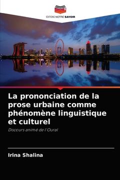 portada La prononciation de la prose urbaine comme phénomène linguistique et culturel (in French)