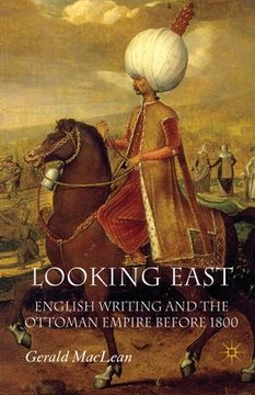 portada Looking East: English Writing and the Ottoman Empire Before 1800 (en Inglés)