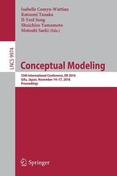 portada Conceptual Modeling: 35th International Conference, Er 2016, Gifu, Japan, November 14-17, 2016, Proceedings (en Inglés)