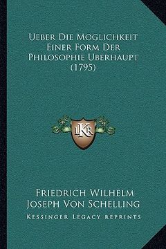 portada Ueber Die Moglichkeit Einer Form Der Philosophie Berhaupt (1795) (en Alemán)