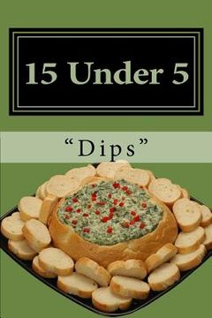 portada 15 Under 5 Vol.I: 15 Dips In Less Than 5 Minutes (en Inglés)