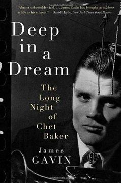 portada Deep in a Dream: The Long Night of Chet Baker (en Inglés)