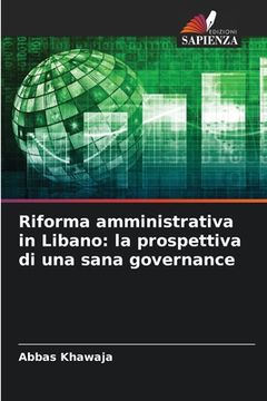 portada Riforma amministrativa in Libano: la prospettiva di una sana governance (in Italian)