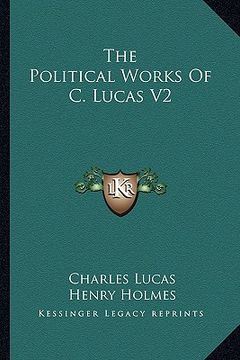 portada the political works of c. lucas v2 (en Inglés)