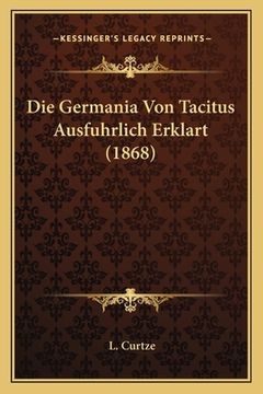 portada Die Germania Von Tacitus Ausfuhrlich Erklart (1868) (in German)