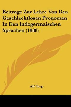 portada Beitrage Zur Lehre Von Den Geschlechtlosen Pronomen In Den Indogermaischen Sprachen (1888) (en Alemán)