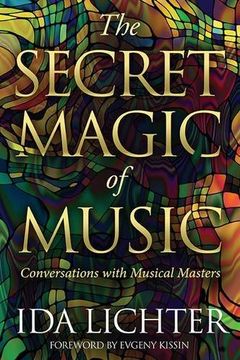 portada The Secret Magic of Music: Conversations with Musical Masters