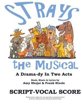 portada Strays, the Musical: A Drama-Dy in Two Acts (en Inglés)