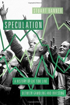 portada Speculation: A History of the Fine Line Between Gambling and Investing (en Inglés)