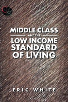 portada Middle Class and the Low Income Standard of Living (en Inglés)