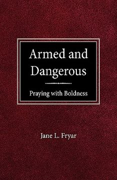 portada armed and dangerous: praying with boldness (en Inglés)