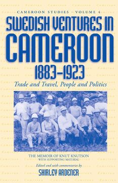 portada Swedish Ventures in Cameroon, 1883-1923: Trade and Travel, People and Politics