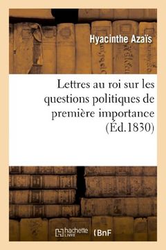 portada Lettres Au Roi Sur Les Questions Politiques de Premiere Importance (Histoire)