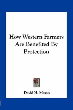 portada how western farmers are benefited by protection (en Inglés)
