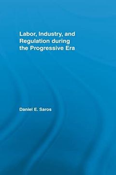 portada Labor, Industry, and Regulation During the Progressive era