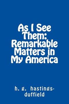 portada As I See Them: Remarkable Matters in My America (en Inglés)