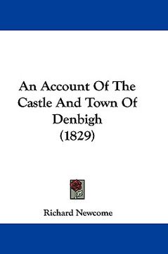 portada an account of the castle and town of denbigh (1829) (en Inglés)