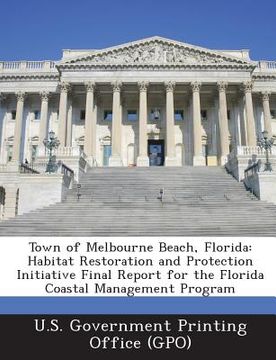 portada Town of Melbourne Beach, Florida: Habitat Restoration and Protection Initiative Final Report for the Florida Coastal Management Program
