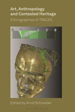 portada Art, Anthropology, and Contested Heritage: Ethnographies of TRACES (en Inglés)