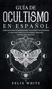 portada Guía de Ocultismo en Español: Cómo Entender los Misterios del Ocultismo y Transformar tu Vida (in Spanish)