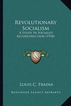 portada revolutionary socialism: a study in socialist reconstruction (1918) (en Inglés)
