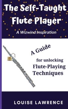 portada The Self-Taught Flute Player: A Guide for Unlocking Flute-Playing Techniques (in English)