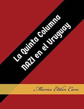 portada La Quinta Columna Nazi En El Uruguay (9780692988411)