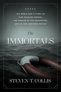 portada The Immortals: The World war ii Story of Five Fearless Heroes, the Sinking of the Dorchester, and an Awe-Inspiring Rescue (in English)