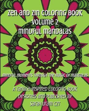 portada Zen and Zin Coloring Book Vol. 2 - Mindful Mandalas: Mindful Moments Through the Magic of Mandalas (Zen and Zin Coloring Books) (Volume 2)