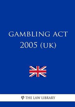 portada Gambling Act 2005 (UK) (en Inglés)