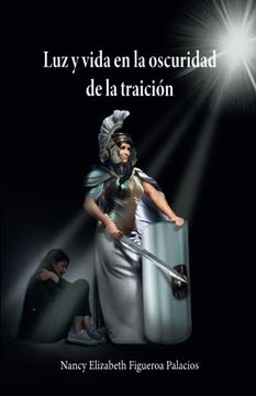 portada Luz y Vida en la Oscuridad de la Traición (in Spanish)