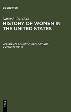 portada Domestic Ideology and Domestic Work: Domestic Ideology and Domestic Work vol 4, Part 1 (The History of Women in the United States) (en Inglés)