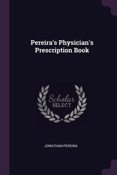 portada Pereira's Physician's Prescription Book (en Inglés)