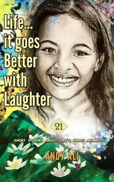 portada Life...It Goes Better With Laughter: 21 short stories about life's funny moments