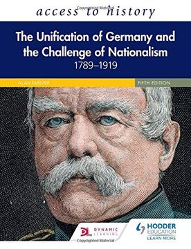 portada Access to History: The Unification of Germany and the Challenge of Nationalism 1789–1919, Fifth Edition (en Inglés)