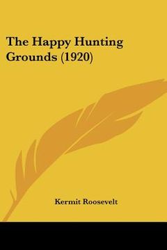 portada the happy hunting grounds (1920) (en Inglés)