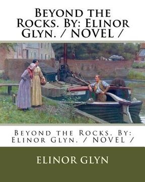 portada Beyond the Rocks. By: Elinor Glyn. / NOVEL / (en Inglés)