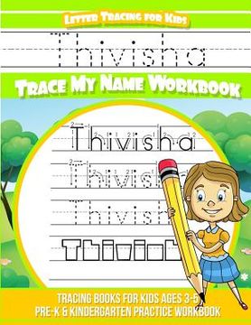portada Thivisha Letter Tracing for Kids Trace my Name Workbook: Tracing Books for Kids ages 3 - 5 Pre-K & Kindergarten Practice Workbook (en Inglés)